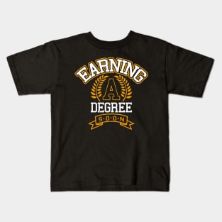 Earning a Degree Kids T-Shirt